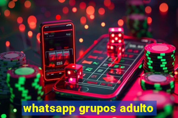 whatsapp grupos adulto